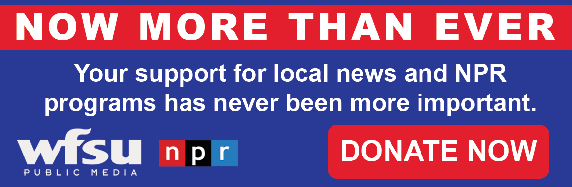 WFSU Fall FM Drive! Your support funds homegrown public media. Click to donate to WFSU radio.